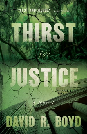 Thirst for Justice A Novel【電子書籍】[ David R. Boyd ]