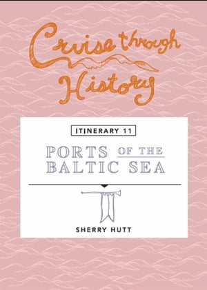 Cruise Through History: Ports of the Baltic Sea