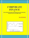 CORPORATE FINANCE F or MBA/BBA/BE/B.TECH/BCA/MCA/ M.TECH/Diploma/B.Sc/M.Sc/MA/ BA/Competitive Exams Knowledge Seekers【電子書籍】 NA.VIKRAMAN