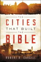 The Cities That Built the Bible【電子書籍】 Robert R. Cargill