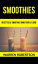 Smoothies : Recettes de smoothies bons pour la ligne