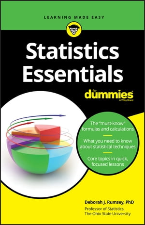 Statistics Essentials For Dummies【電子書籍】 Deborah J. Rumsey