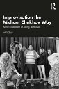 ŷKoboŻҽҥȥ㤨Improvisation the Michael Chekhov Way Active Exploration of Acting TechniquesŻҽҡ[ Wil Kilroy ]פβǤʤ5,735ߤˤʤޤ