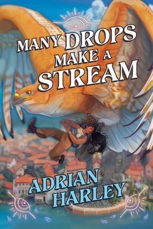 Many Drops Make a Stream【電子書籍】 Adrian Harley