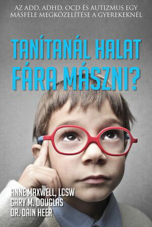 Tanítanál halat fára mászni?