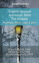 English Spanish Armenian Bible - The Gospels - Matthew, Mark, Luke & John Basic English 1949 - Reina Valera 1909 - ???????????? 1910【電子書籍】[ TruthBeTold Ministry ]