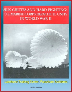 Silk Chutes and Hard Fighting: U.S. Marine Corps Parachute Units in World War II - Lakehurst Training Center, Parachute Accidents