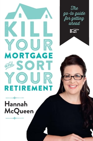 Kill Your Mortgage & Sort Your Retirement