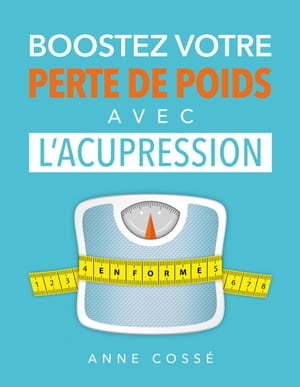 Boostez votre Perte de Poids avec l'Acupression