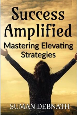 ŷKoboŻҽҥȥ㤨Success Amplified: Mastering Elevating StrategiesŻҽҡ[ SUMAN DEBNATH ]פβǤʤ450ߤˤʤޤ