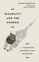Disability and the Church A Vision for Diversity and Inclusion【電子書籍】[ Lamar Hardwick ]