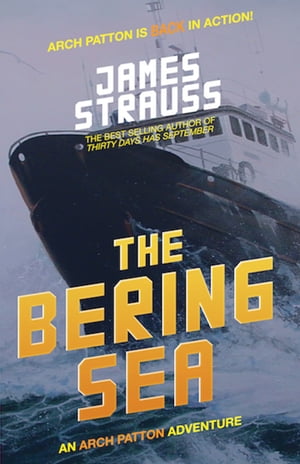 Arch Patton: The Bering SeaŻҽҡ[ James Strauss ]