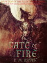 Fate of Fire (Flight Moon Series Book 2)【電子書籍】[ D. M. Raver ]
