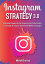 Instagram Strategy 3.0: Il Manuale Completo Per Far Crescere il Tuo Profilo Tramite Le Strategie di Successo Aumentando Follower e Guadagni