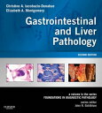 Gastrointestinal and Liver Pathology E-Book A Volume in the Series: Foundations in Diagnostic Pathology【電子書籍】 Christine A. Iacobuzio-Donahue, MD, PhD