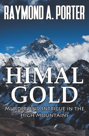 Himal Gold: Murder and Intrigue in the High Moun