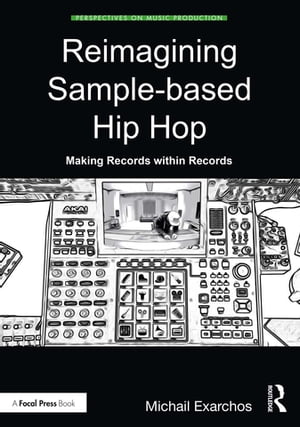 Reimagining Sample-based Hip Hop Making Records within Records