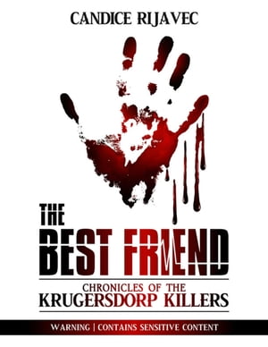 The Best Friend | Chronicles Of The Krugersdorp Killers