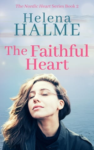 The Faithful Heart A Compelling Story of Love, L