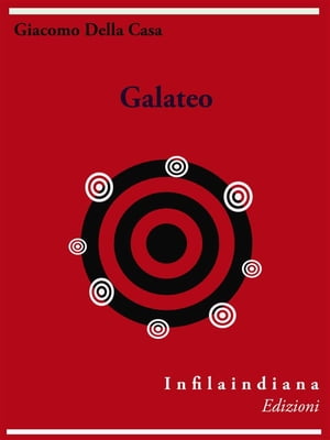 Galateoovero de' costumi【電子書籍】[ Giovanni Della Casa ]