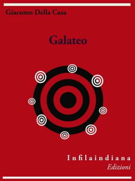 Galateoovero de' costumi【電子書籍】[ Giovanni Della Casa ]