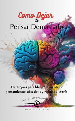 Como Dejar de Pensar Demasiado Como Dejar de Pensar Demasiado, #1