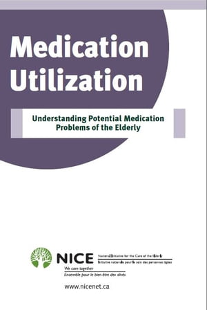 Medication Utilization Understanding Potential Medication Problems of the Elderly【電子書籍】[ National Initiative for the Care of the Elderly ]