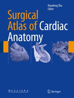 Surgical Atlas of Cardiac Anatomy