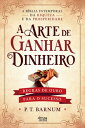 A Arte de Ganhar Dinheiro【電子書籍】[ Phineas Taylor Barnum ]