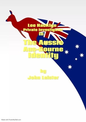 ŷKoboŻҽҥȥ㤨Lee Hacklyn Private Investigator in The Aussie Aus-Bourne Identity Lee Hacklyn, #1Żҽҡ[ John Leister ]פβǤʤ150ߤˤʤޤ