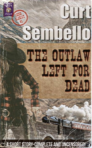 The Outlaw Left For Dead