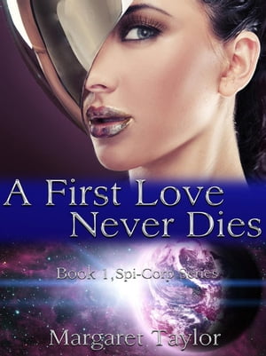 ŷKoboŻҽҥȥ㤨A First Love Never Dies Spi-Corp Series, #1Żҽҡ[ Margaret Taylor ]פβǤʤ146ߤˤʤޤ