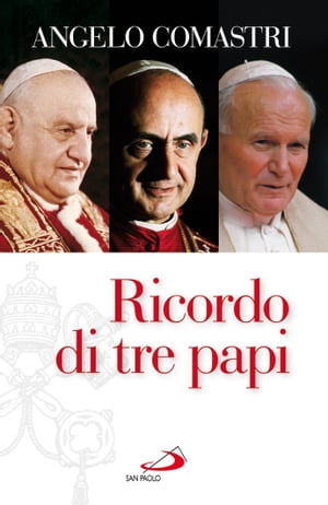 Ricordo di tre papi