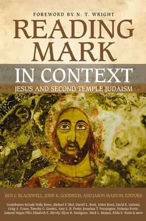 Reading Mark in Context Jesus and Second Temple JudaismŻҽҡ[ Zondervan ]