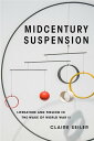 Midcentury Suspension Literature and Feeling in the Wake of World War II【電子書籍】[ ...