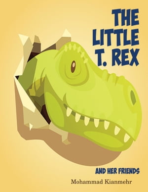 The Little T Rex and Her Friends