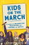 Kids on the March 15 Stories of Speaking Out, Protesting, and Fighting for JusticeŻҽҡ[ Michael Long ]