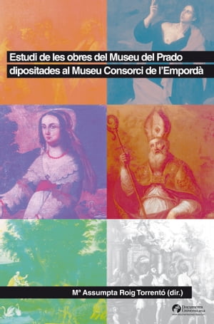 Estudi de les obres del Museu del Prado dipositades al Museu Consorci de l'Empordà