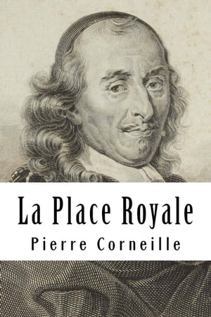 La Place Royale ou L'amoureux extravagant【電