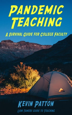 Pandemic Teaching: A Survival Guide for College Faculty