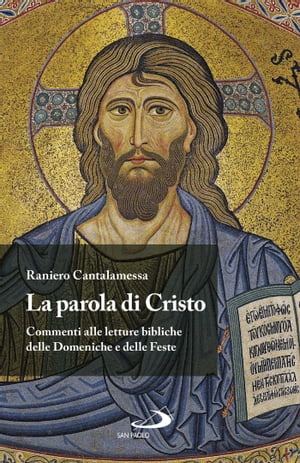 La Parola di Cristo Commenti alle letture bibliche delle Domeniche e delle Feste