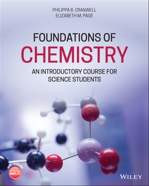 Foundations of Chemistry An Introductory Course for Science Students【電子書籍】 Philippa B. Cranwell