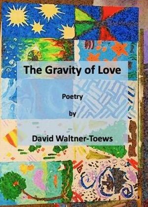 The Gravity of Love【電子書籍】[ David Waltner-Toews ]