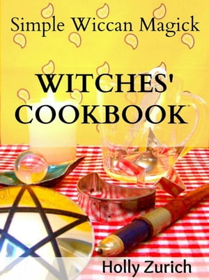 Simple Wiccan Magick Witches' Cookbook