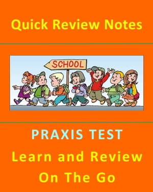 PRAXIS PLT Test - Quick Review Study Facts & Outline