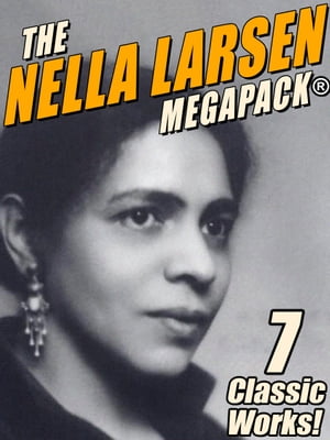 The Nella Larsen MEGAPACK?【電子書籍】[ Ne