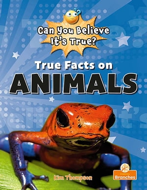 True Facts on AnimalsŻҽҡ[ Kim Thompson ]