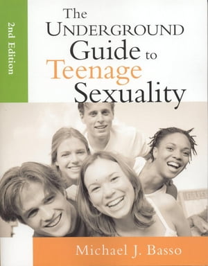The Underground Guide To Teenage Sexuality
