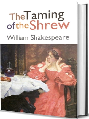 The Taming of the Shrew【電子書籍】[ William Shakespeare ]