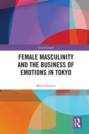 Female Masculinity and the Business of Emotions in Tokyo